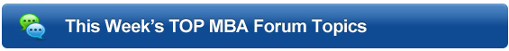 This Week’s TOP 5 MBA Forum Topics