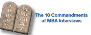 Do you know the 10 commandments of MBA interviews?