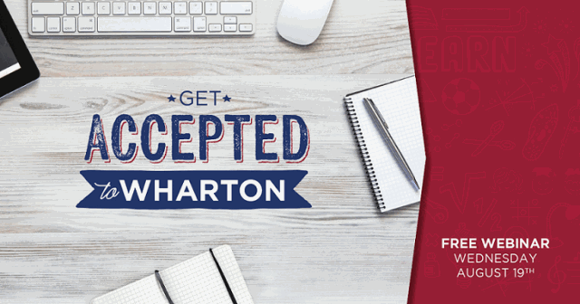 Sign up for our Free Webinar - "Get Accepted to Wharton"