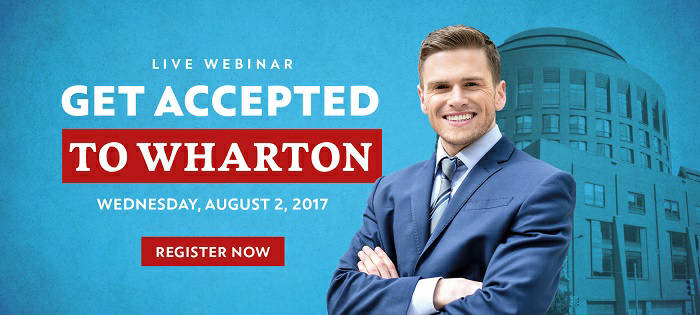 Register for the Webinar Here to Learn How to Get Accepted to Wharton! 
