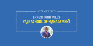 An Electrical Engineer from Ghana Makes His Way to Yale SOM