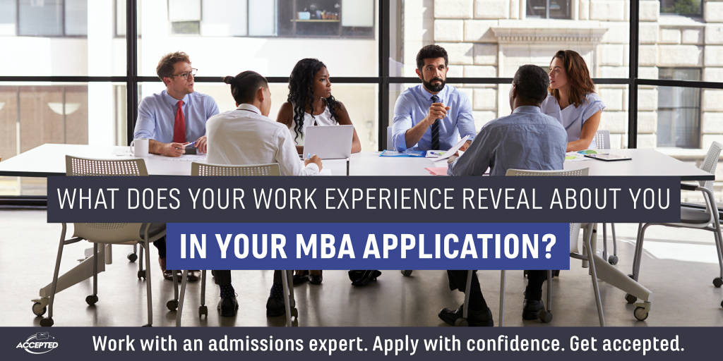 What does your work experience reveal about you in your MBA application