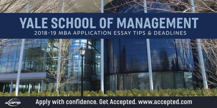 Yale SOM MBA Essay Tips & Deadlines [ - ] | Accepted