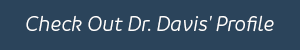Check out Dr. Davis' profile