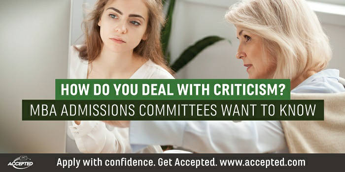 How do you deal with criticism- MBA admissins committees want to know