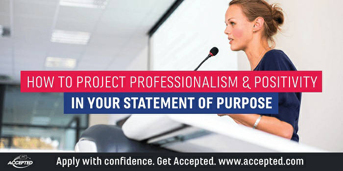 Project Professionalism and Positivity in Your Statement of Purpose