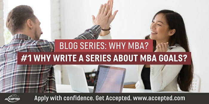 Why Write a Series About MBA Goals