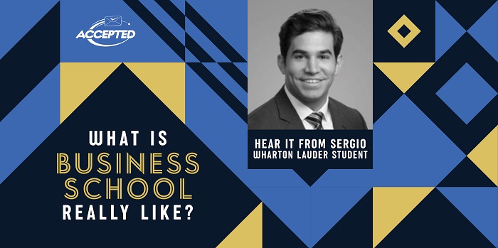 What is business school really like? Hear it from Sergio, Wharton-Lauder student!