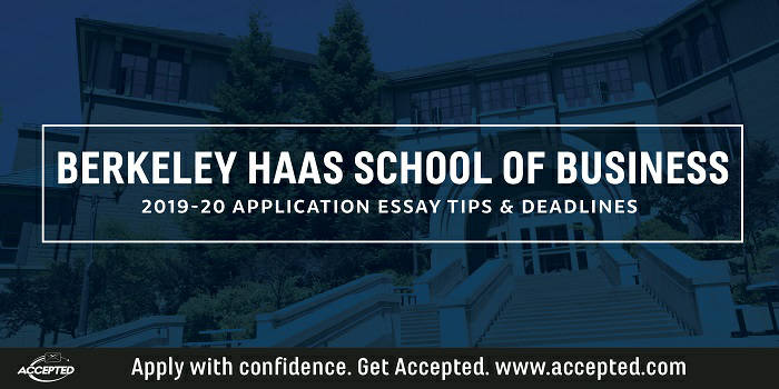 UC Berkeley Haas MBA Application Essay Tips & Deadlines [2019 – 2020]