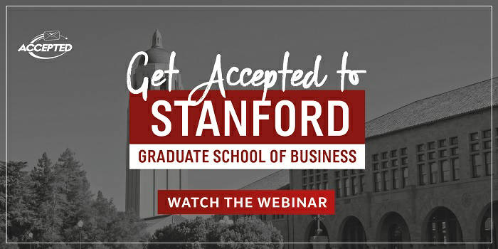 Get Accepted to Stanford GSB: Watch Webinar Now!
