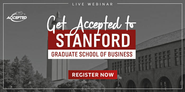 Register for our webinar, Get Accepted to Stanford GSB!