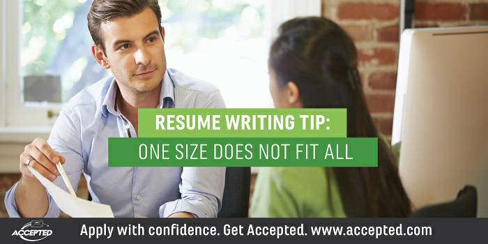 One Size Does NOT Fit All – Resume Writing Tips