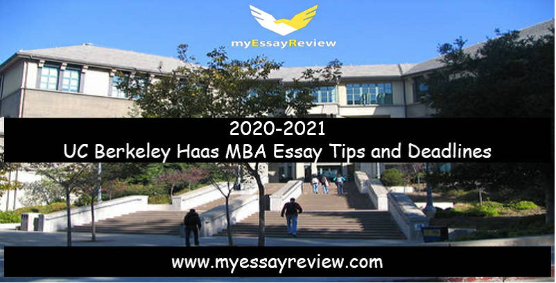 Berkeley Haas Essay Tips & Deadlines: 2020-21