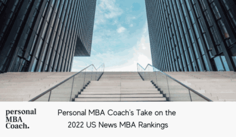 Personal MBA Coach’s Take on the 2022 US News MBA Rankings