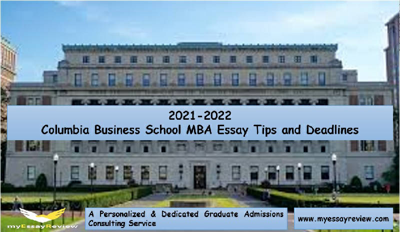Columbia Business School MBA Essay Tips & Deadlines: 2021- 22