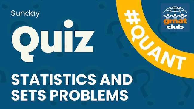 GMAT Quant Statistics & Sets Practice Questions