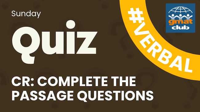 GMAT CR Complete the Passage Practice Questions