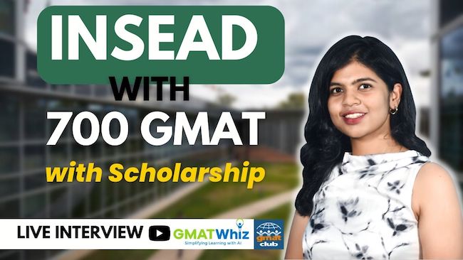 Insead Admit with Scolarship and 700 GMAT Score