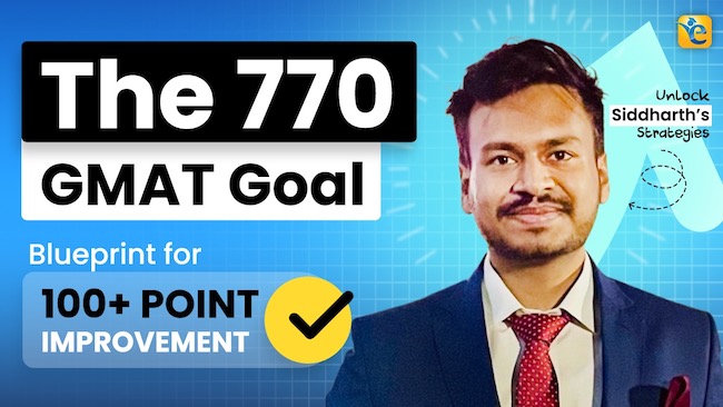 Siddharth GMAT 770 Story